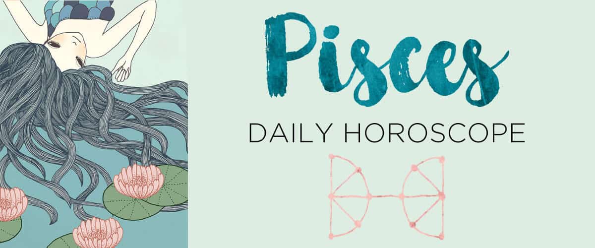 pisces daily horoscope