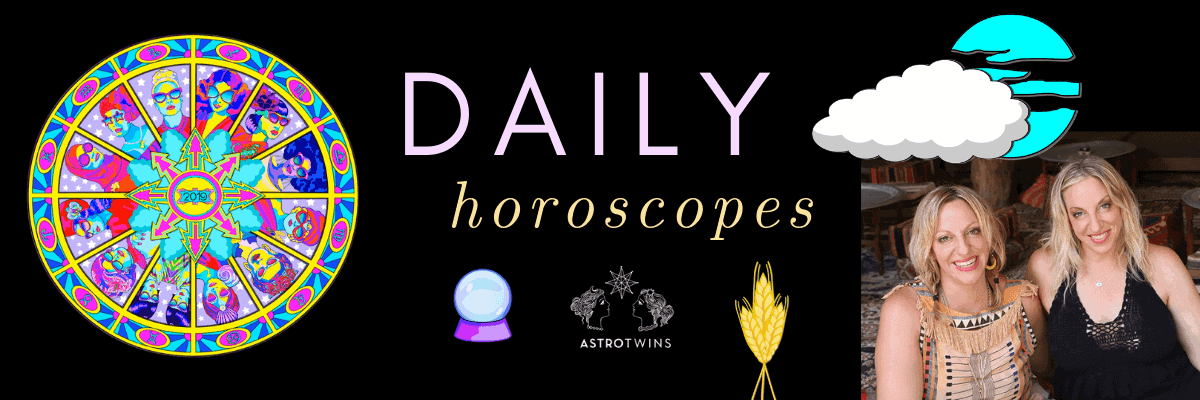 Daily Horoscopes September 25 19 The Astrotwins