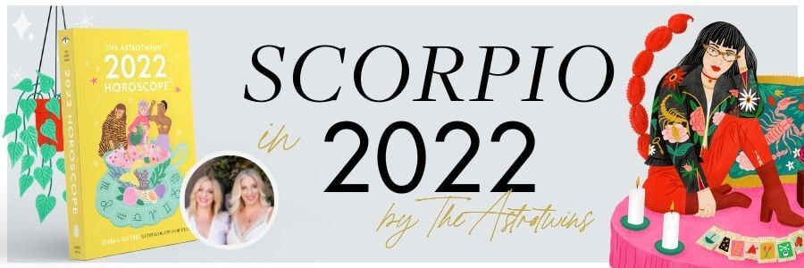 Scorpio 2022 Horoscope: Yearly Astrology