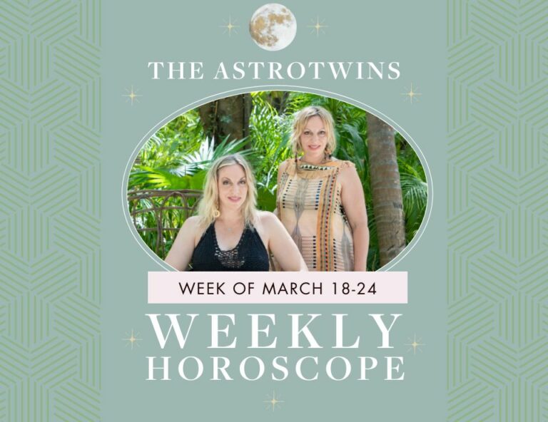 weekly horoscopes for march 18-24