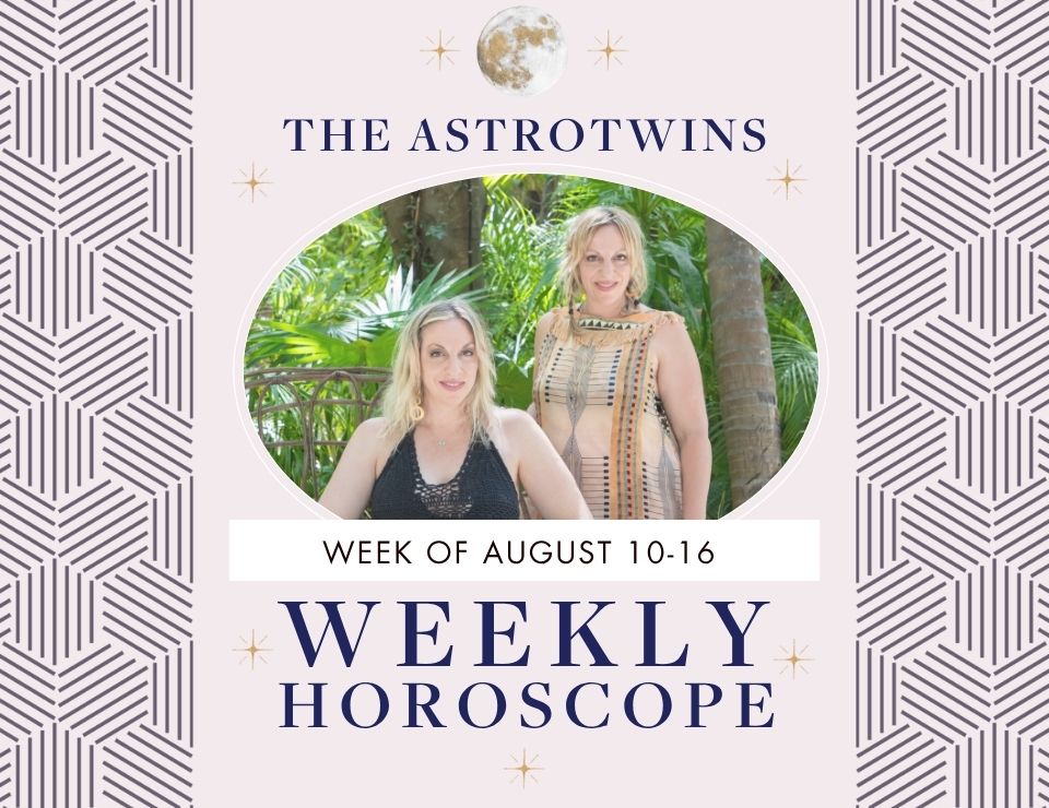 weekly horoscopes for august 10-16